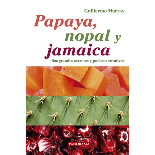 Papaya, Nopal y Jamaica