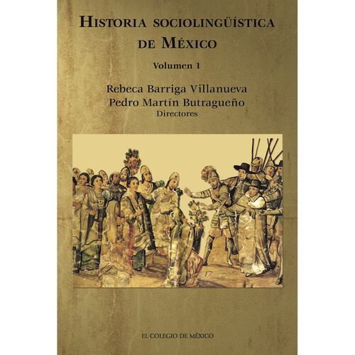 Historia sociolingüística de México. Volumen 1