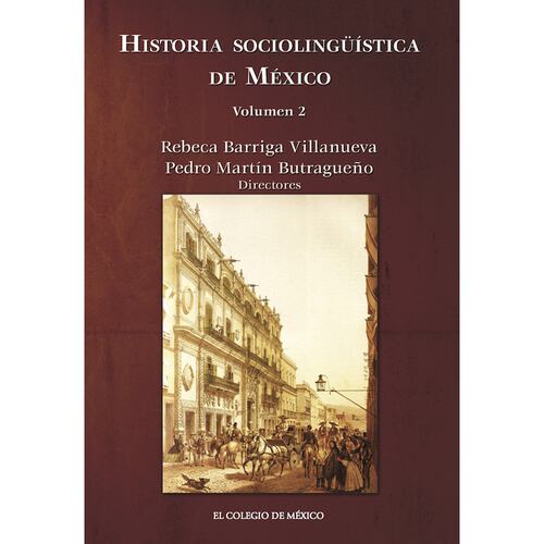 Historia sociolingüística de México. Volumen 2