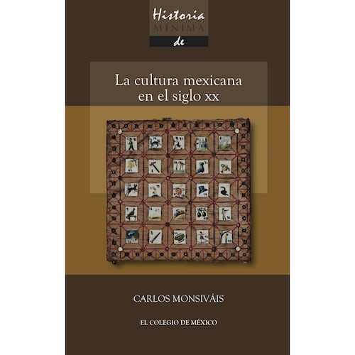 Historia mínima. La cultura mexicana en el siglo XX