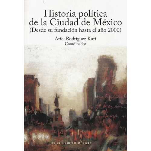 Historia política de la Ciudad de México (desde su fundación hasta el año 2000)