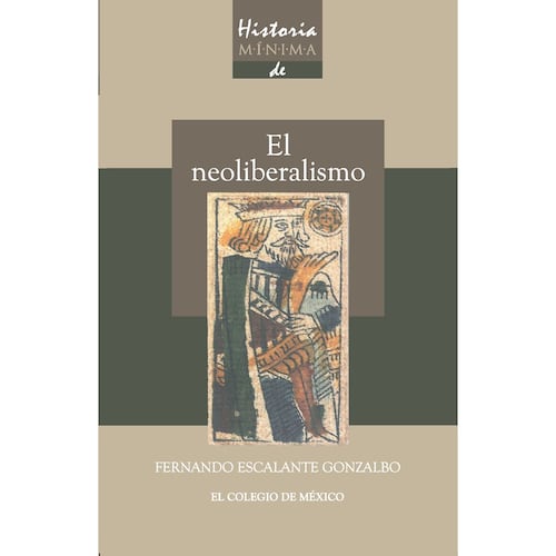 Historia mínima del neoliberalismo