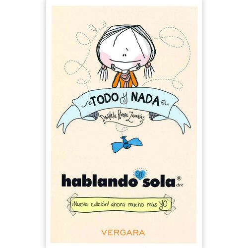 Hablando Sola, Todo y Nada