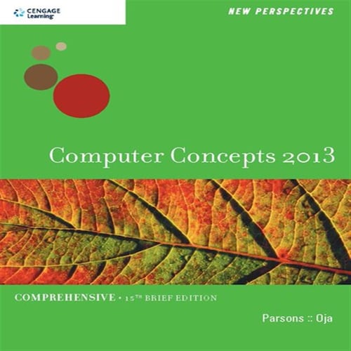 New Perspectives. Computer Concepts 2013. Comprehensive, 15th Brief Edition