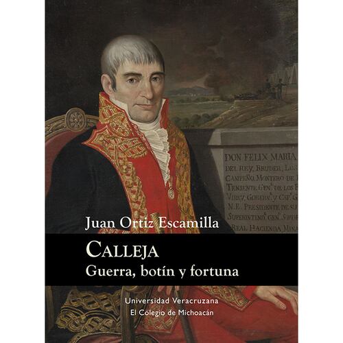 Calleja. Guerra, botín y fortuna