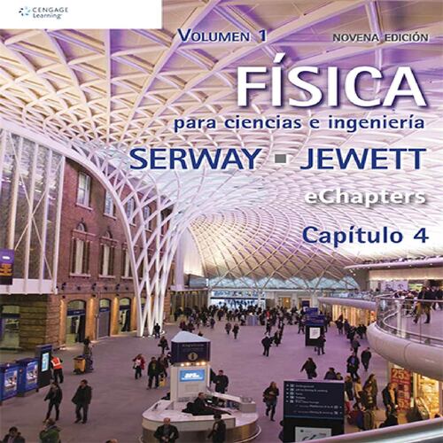 Física para Ciencias e Ingeniería Volumen I. Capítulo 4