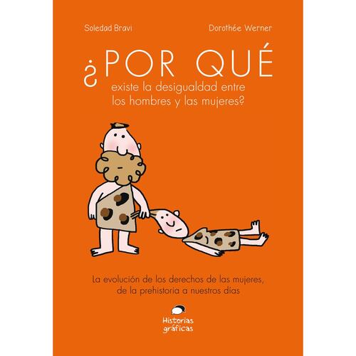 ¿Por qué existe la desigualdad entre los hombres y las mujeres? La evolución de los derechos de las mujeres, de la prehistoria a nuestros días