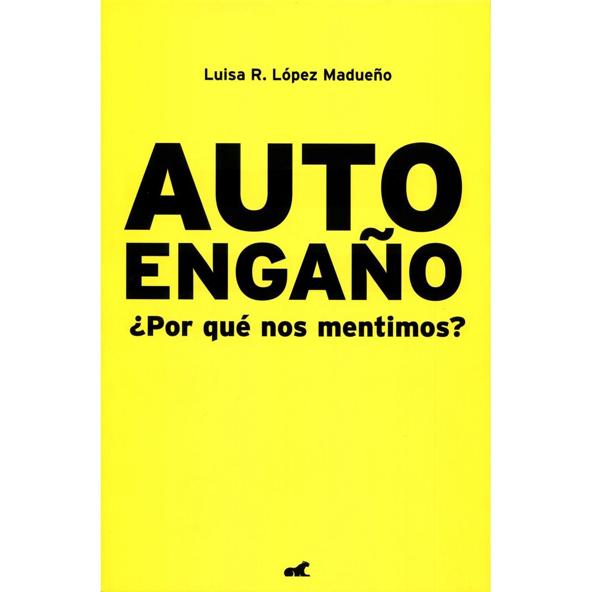 Auto Engaño ¿Por Qué Nos Mentimos?