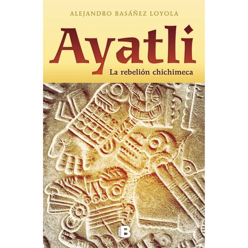 Ayatli: la rebelión chichimeca