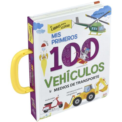 Mi libro para llevar: mis primeros 100 vehículos