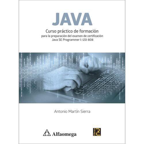Java Curso Práctico De Formación Para La Preparación Del Examen De Certificación Java Se Programmer I: Izo-808