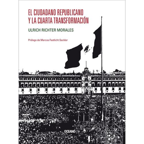 El Ciudadano republicano y la Cuarta Transformación