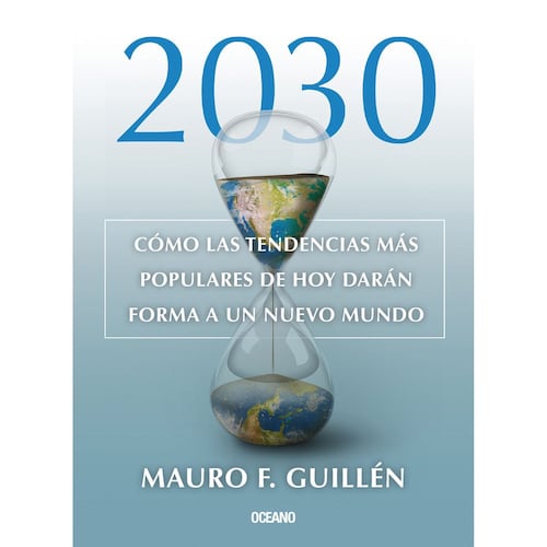 2030: Cómo las tendencias más populares de hoy darán forma a un nuevo mundo
