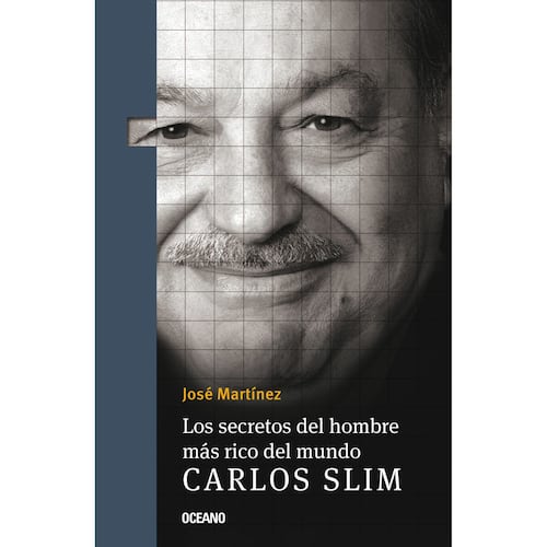 Los secretos del hombre más rico del mundo. Carlos Slim