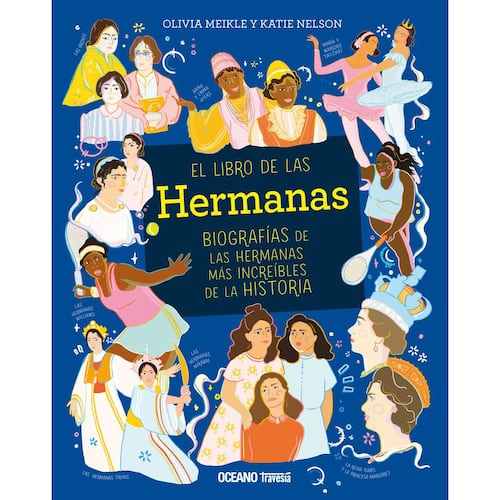 El libro de las hermanas. Biografías de las hermanas más increíbles de la historia