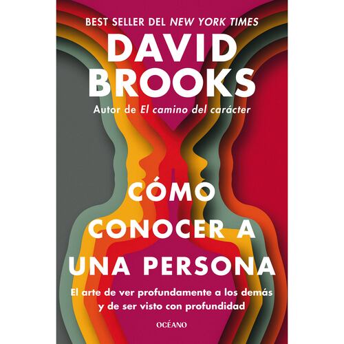 Cómo conocer a una persona. El arte de ver profundamente a los demás y de ser visto con profundidad.