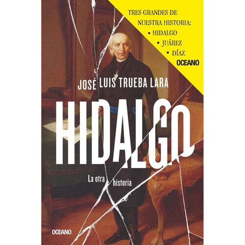 La otra historia 2: Hidalgo, Juárez, Díaz (paquete 3 volúmenes)