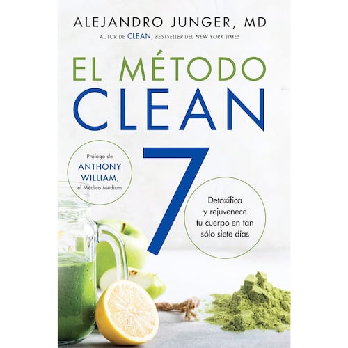 El método Clean 7. Detoxifica y rejuvenece tu cuerpo en tan sólo 7 días.