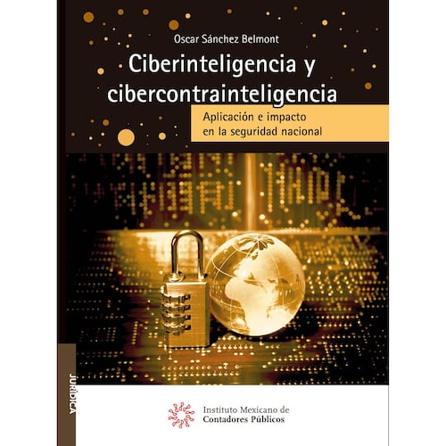 Ciberinteligencia y cibercontrainteligencia.  Aplicación e impacto en la seguridad nacional