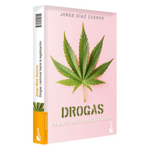 Drogas: caminos hacia la legalización