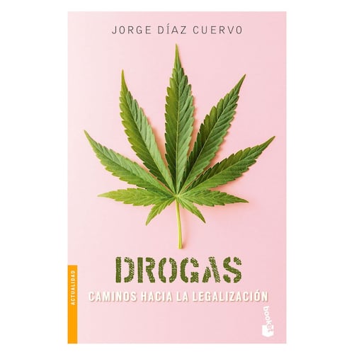 Drogas: caminos hacia la legalización