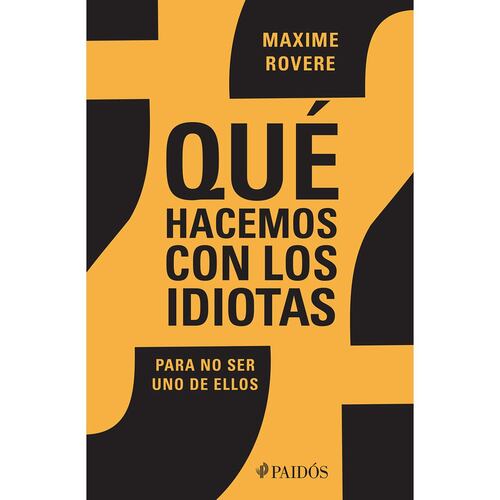 ¿Qué hacemos con los idiotas?