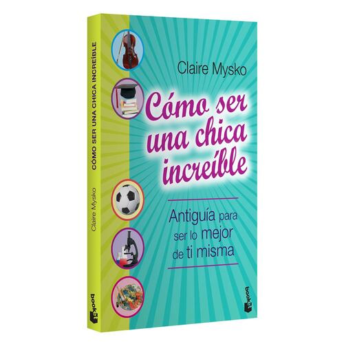 Cómo ser una chica increíble