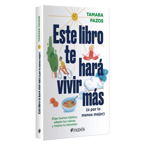 Este libro te hará vivir más (o por lo menos mejor