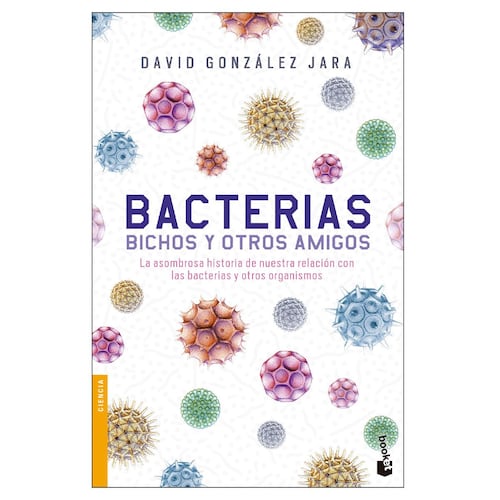 Bacterias, bichos y otros amigos