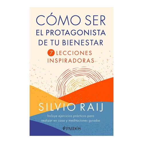 Cómo ser el protagonista de tu bienestar