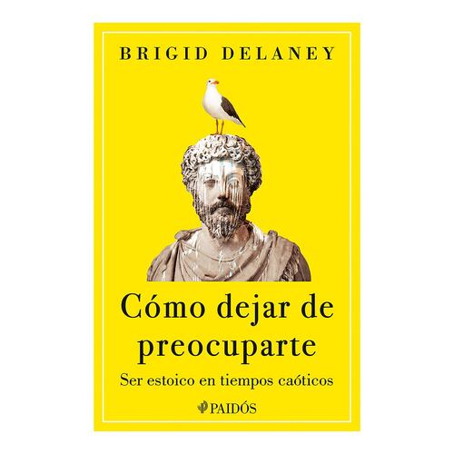 Cómo dejar de preocuparte