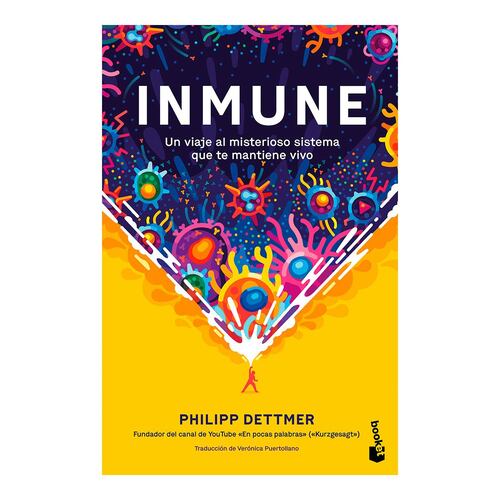 Inmune: un viaje al misterioso sistema que te mantiene vivo