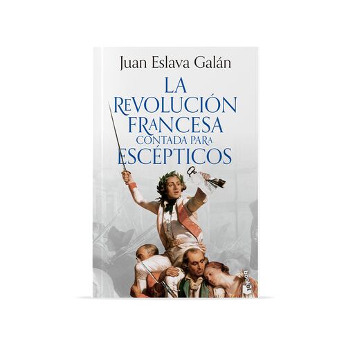 La Revolución francesa contada para escépticos