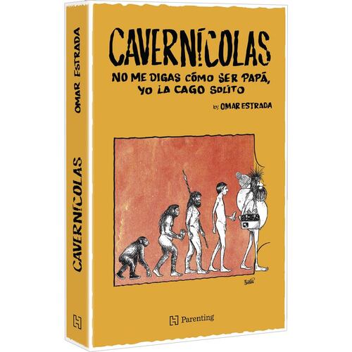Cavernícolas. No me digas cómo ser papá, yo la cago solito