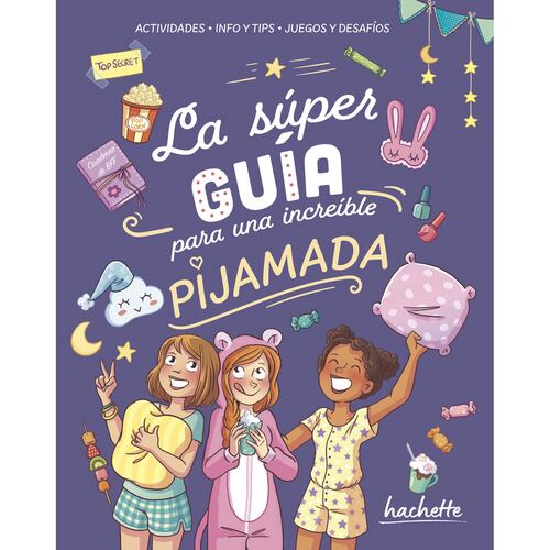 La súper guía para una increíble pijamada