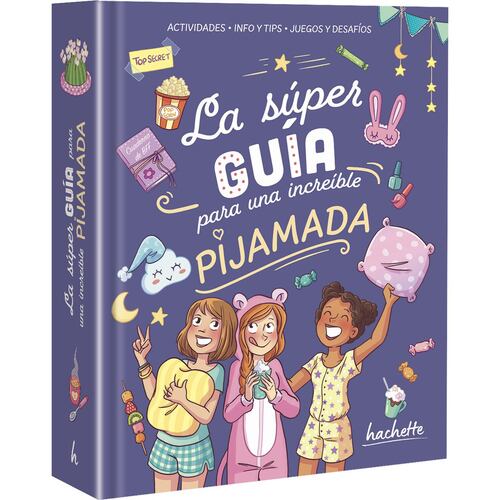 La súper guía para una increíble pijamada