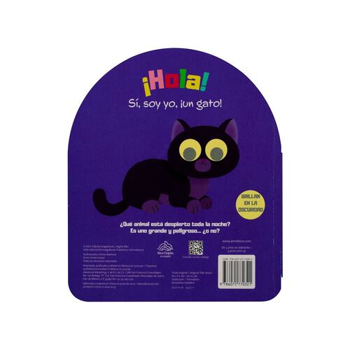Brillan en la oscuridad, sí soy yo un gato.