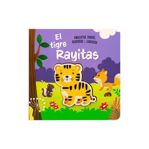 Amiguitos Suaves Ruidosos y Curiosos: El Tigre Rayitas