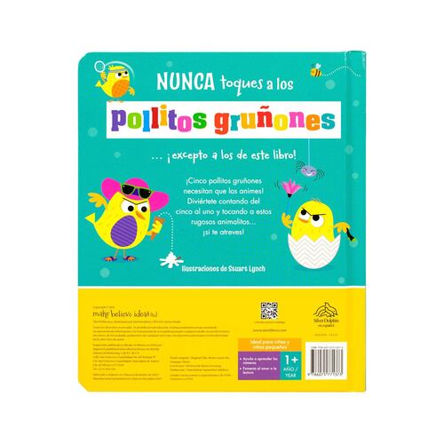 Nunca toques a los pollitos gruñones.