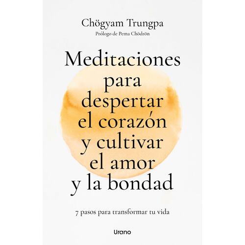 Meditaciones para despertar el corazón y cultivar el amor y la bondad