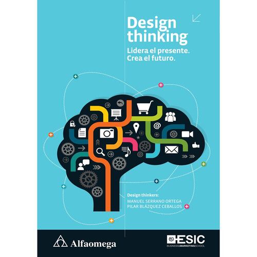 Desing Thinking Lidera El Presente, Crea El Futuro