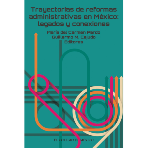 Trayectorias de reformas administrativas en México: