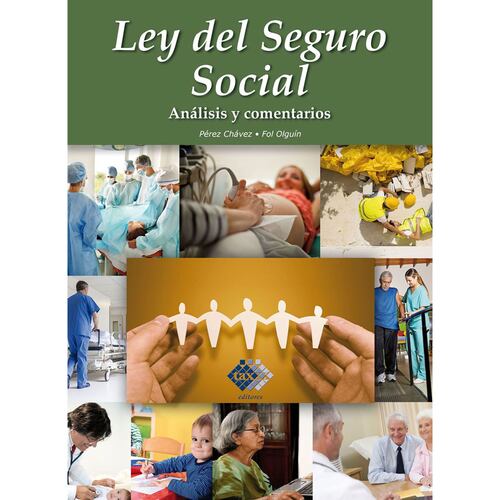 Ley del Seguro Social. Análisis y comentarios 2017