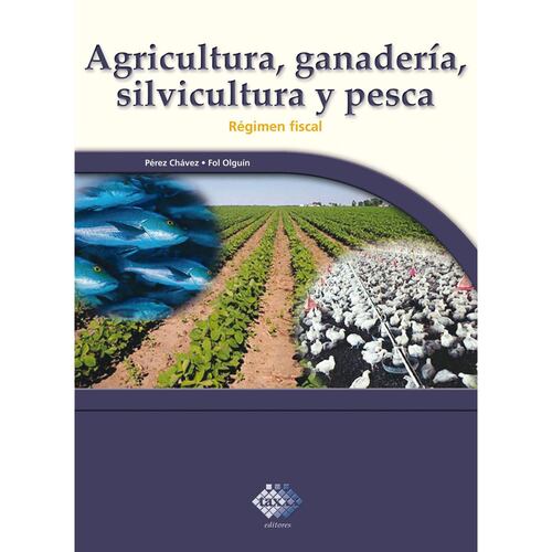 Agricultura; ganadería; silvicultura y pesca. Régimen fiscal 2017