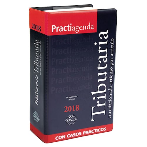 Practiagenda Tributaria. Académica  correlacionada artículo por artículo con casos prácticos 2018