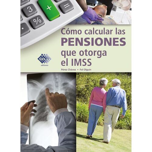 Cómo calcular las pensiones que otorga el IMSS 2023