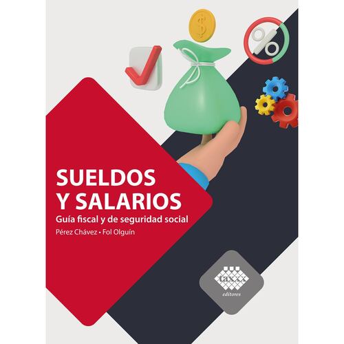 Sueldos y salarios Guía fiscal y de seguridad social 2023