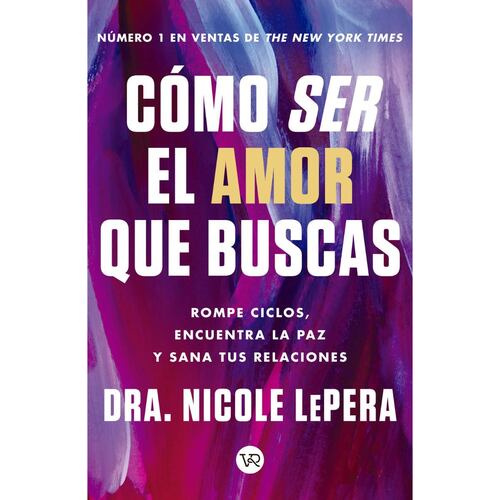 Cómo Ser El Amor Que Buscas