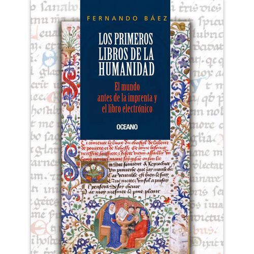 Los Primeros Libros de la Humanidad El Mundo Antes de la Imprenta y El Libro Electrónico