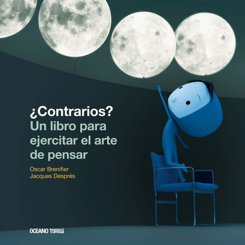Contrarios un Libro para Ejercitar el Arte de Pensar Segunda Edición